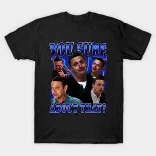 You sure about that? - 90's bootleg design T-Shirt